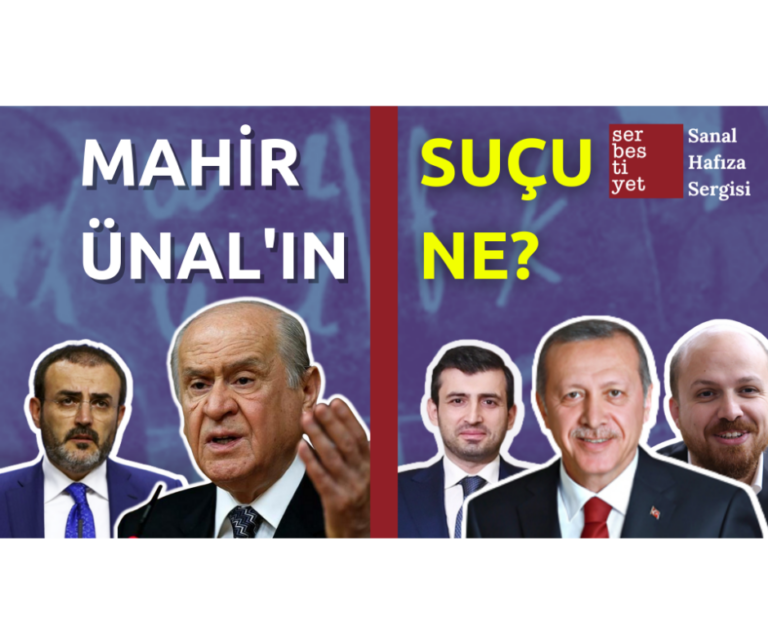 SANAL HAFIZA SERGİSİ | Mahir Ünal’ın suçu ne?