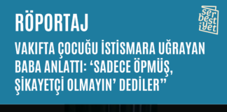 ÖZEL RÖPORTAJ | Vakıfta çocuğu istismara uğrayan baba anlattı: “’Sadece öpmüş, şikayetçi olmayın’ dediler”
