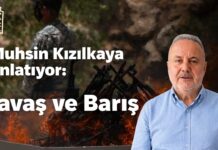 Muhsin Kızılkaya anlatıyor: Savaş ve Barış