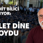Mücahit Bilici anlatıyor: Devlet milleti fethetmek için dine el koydu
